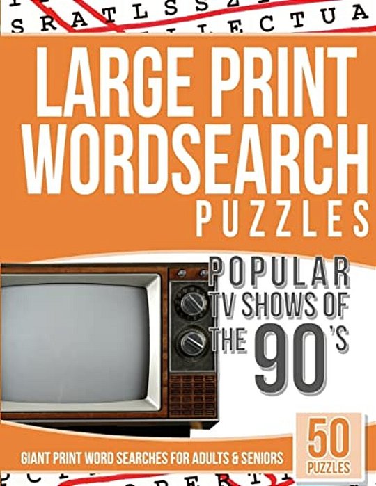 Large Print Wordsearches Puzzles Popular Tv Shows Of The 90S: Giant Print Word Searches For Adults & Seniors-..