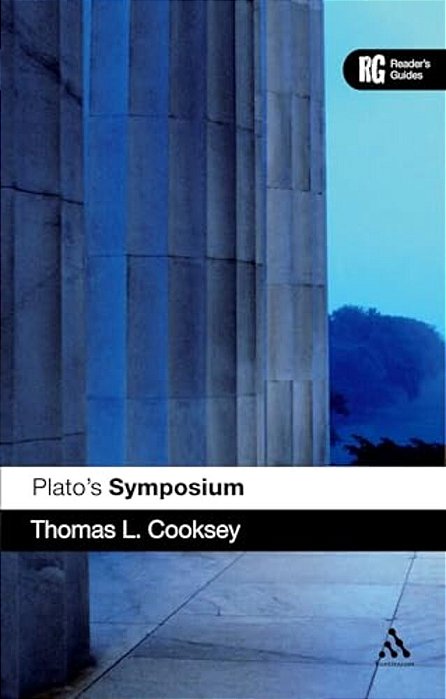Plato's 'Symposium': A Reader's Guide-..