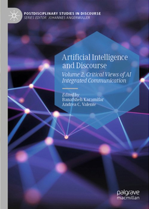 Artificial Intelligence And Discourse: Volume 2, Critical Views Of Ai Integrated Communication-..