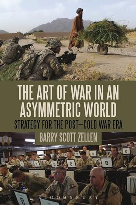The Art Of War In An Asymmetric World: Strategy For The Post-Cold War Era-..