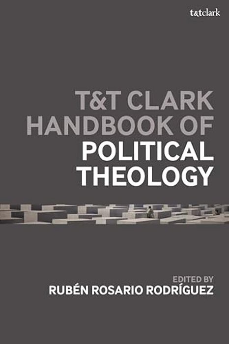 T&t Clark Handbook Of Political Theology-..