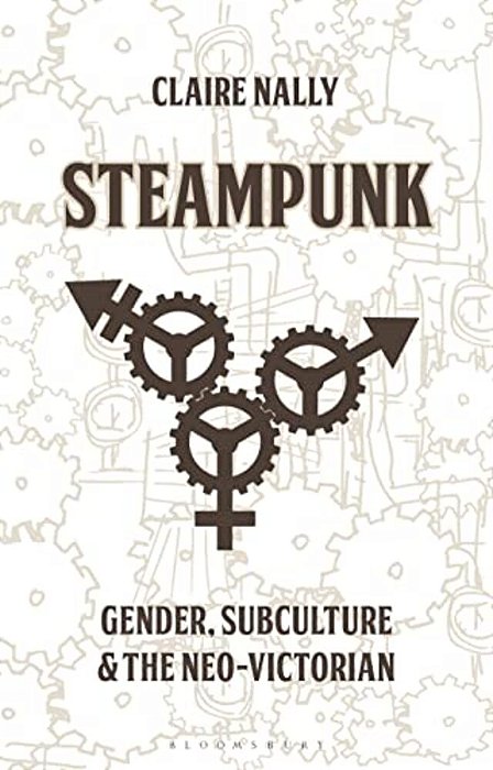 Steampunk: Gender, Subculture And The Neo-Victorian-..