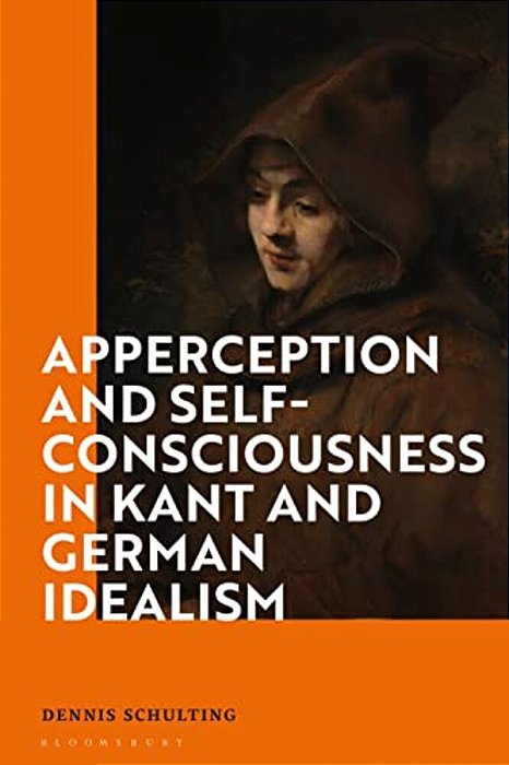 Apperception And Self-Consciousness In Kant And German Idealism-..