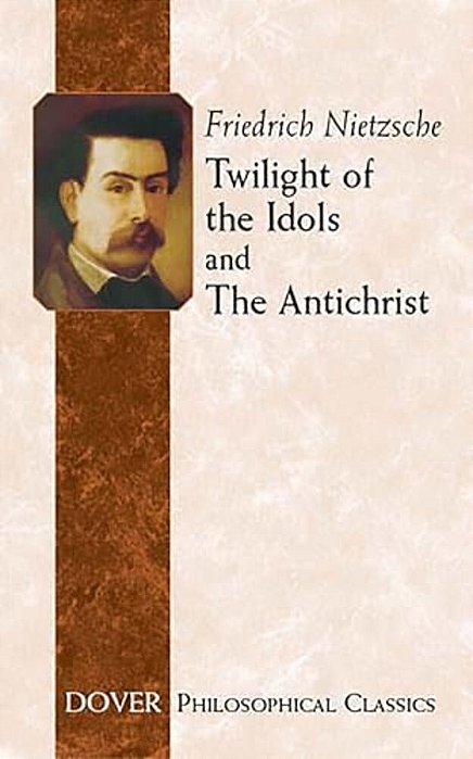 Twilight Of The Idols And The Antichrist-..