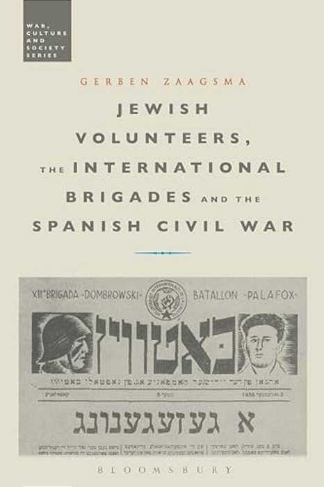 Jewish Volunteers, The International Brigades And The Spanish Civil War-..