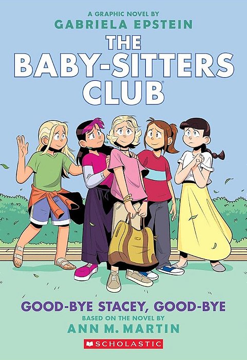 Good-Bye Stacey, Good-Bye: A Graphic Novel (The Baby-Sitters Club #11)-..