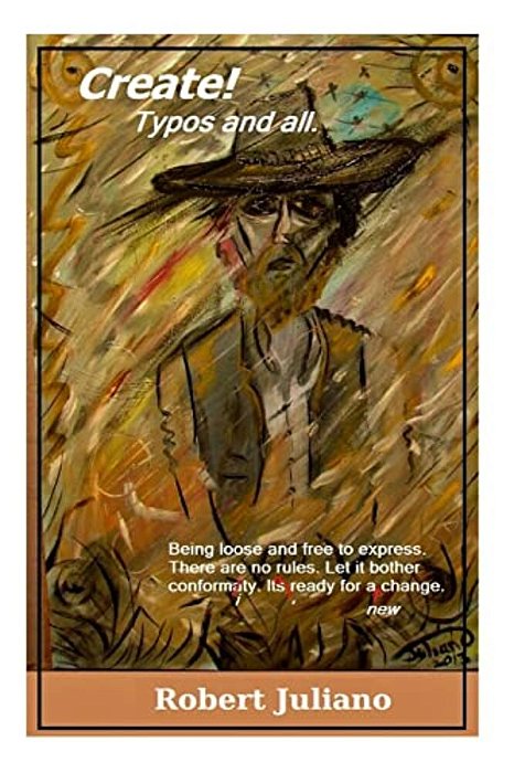 Create! Typos And All.: Art, Creativity, Freedom, Enjoy, Spiritual, Enlightenment, How To, Painting, Abstract, Modern Art,-..