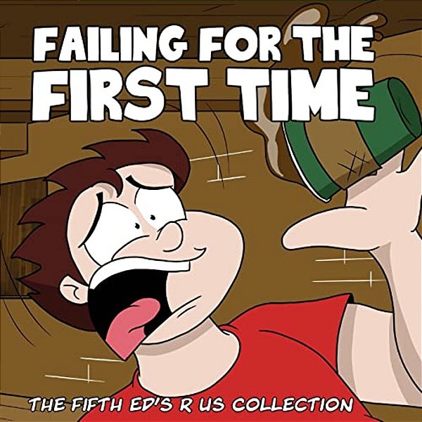 Failing For The First Time: The Fifth Ed's R US Collection-..