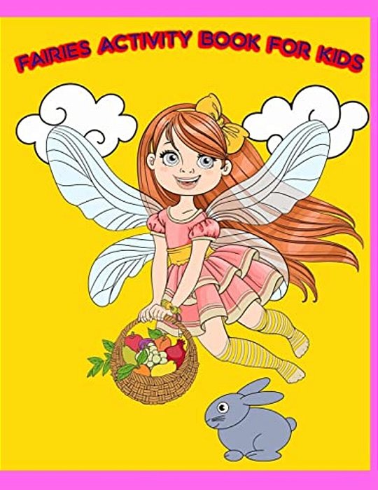 Fairies Activity Book For Kids:: Fun Angels And Fairies Theme Activities For Kids. Coloring Pages, Match The Picture, Count The Numbers, Trace Lines-..