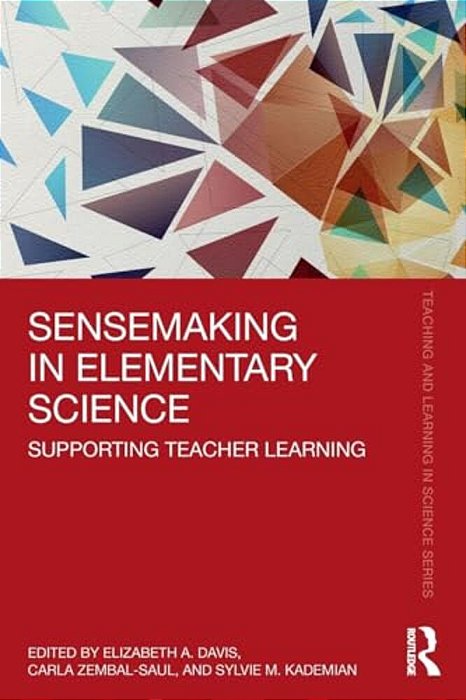 Sensemaking In Elementary Science: Supporting Teacher Learning-..