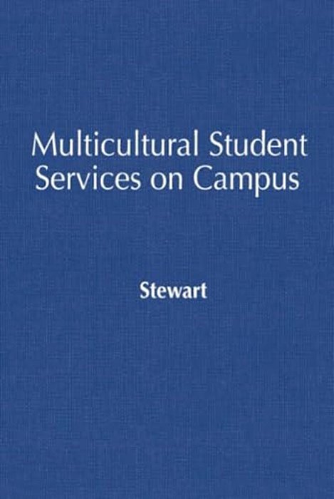 Multicultural Student Services On Campus: Building Bridges, Re-Visioning Community-..
