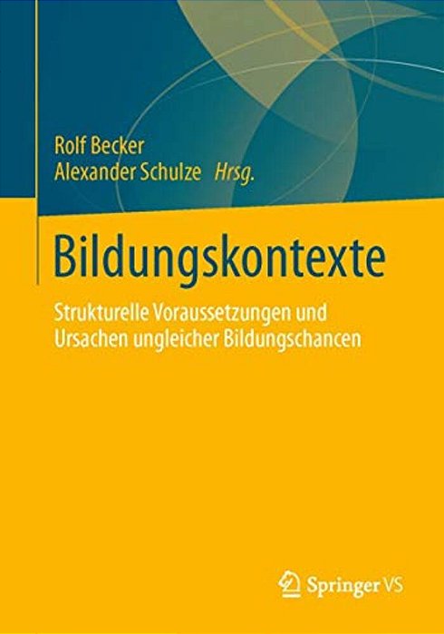 Bildungskontexte: Strukturelle Voraussetzungen Und Ursachen Ungleicher Bildungschancen-..