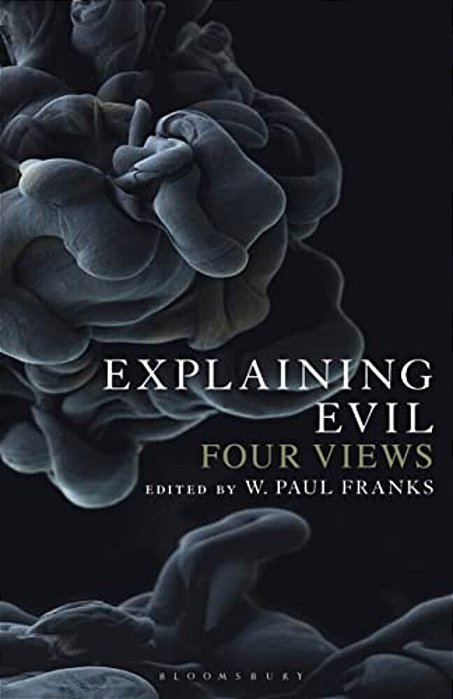 Explaining Evil: Four Views-..