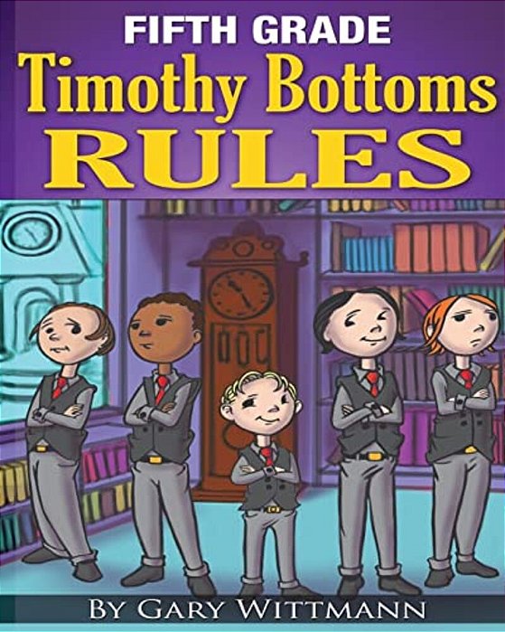 Fifth Grade Timothy Bottoms Rules (Bullying Series)-..