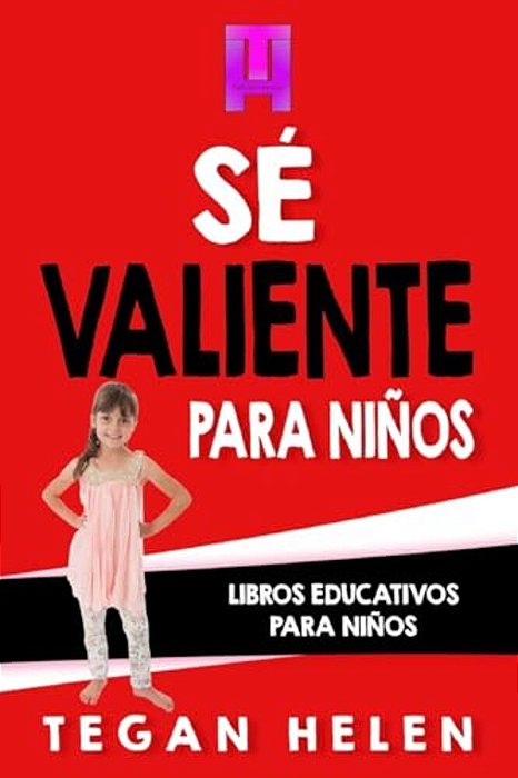 Se Valiente Para Ninos: Libros Educativos Para Niños-..