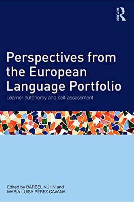 Perspectives From The European Language Portfolio: Learner Autonomy And Self-Assessment-..