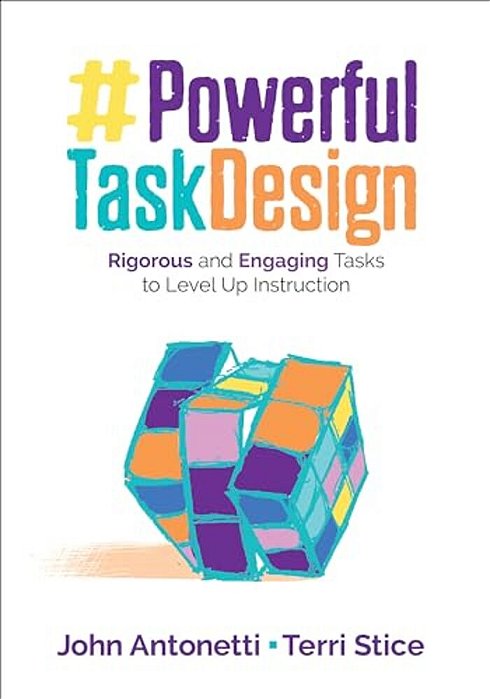 Powerful Task Design: Rigorous And Engaging Tasks To Level Up Instruction-..