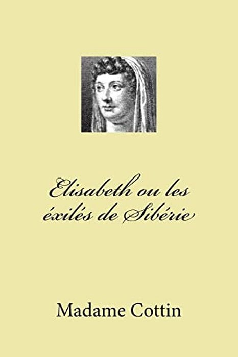 Elisabeth Ou Les Exiles De Siberie-..