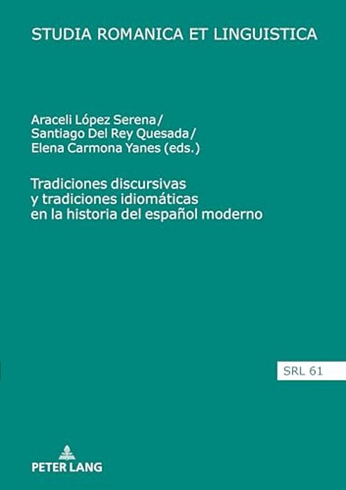 Tradiciones Discursivas Y Tradiciones Idiomáticas En La Historia Del Español Moderno-..
