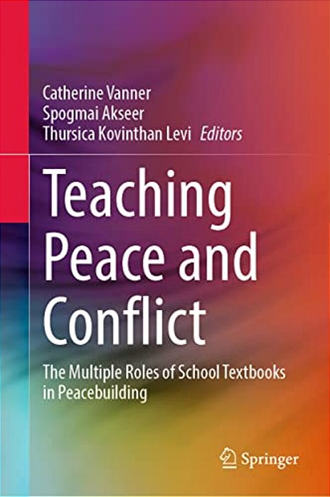 Teaching Peace And Conflict: The Multiple Roles Of School Textbooks In Peacebuilding-..