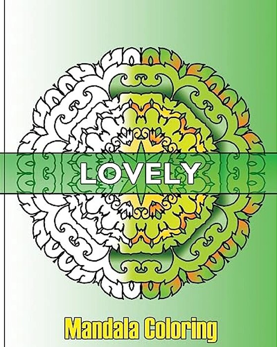 Lovely Mandala Coloring: 50 Unique Mandala Designs, Fun & Funky Coloring Book Treasury, Arts Fashion And Perfect For Coloring & Sketching-..