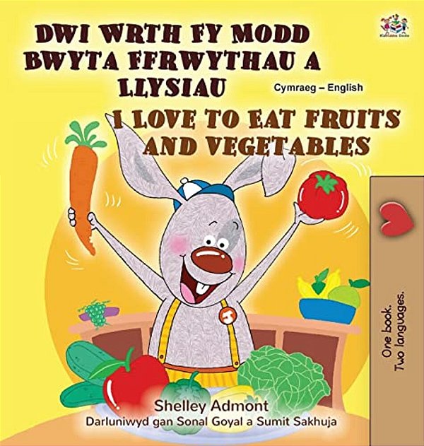 I Love To Eat Fruits And Vegetables (Welsh English Bilingual Children's Book)-..