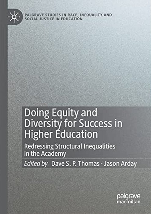 Doing Equity And Diversity For Success In Higher Education: Redressing Structural Inequalities In The Academy-..