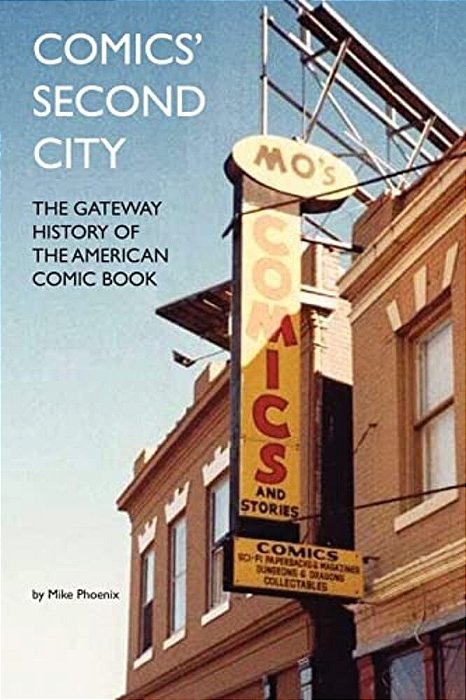 Comics' Second City: The Gateway History Of The American Comic Book-..