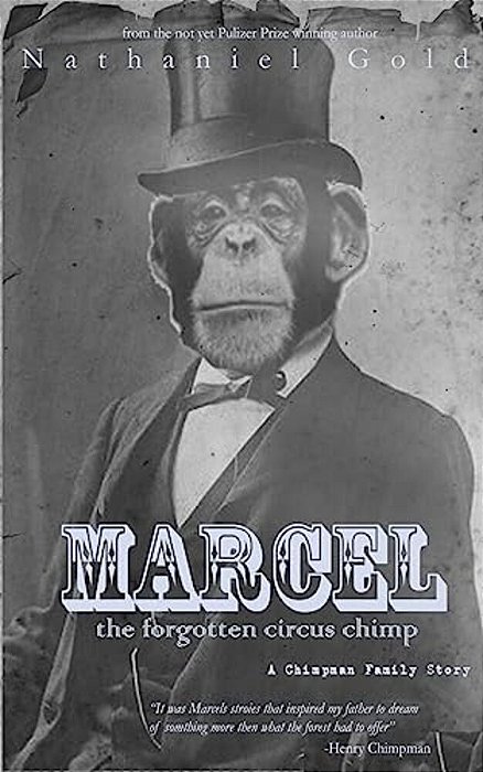 Marcel The Forgotten Circus Chimp: A Chimpman Family Story-..