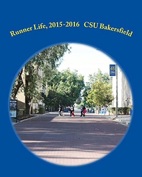 Runner Life, 2015-2016: California State University, Bakersfield First Year Experience-..