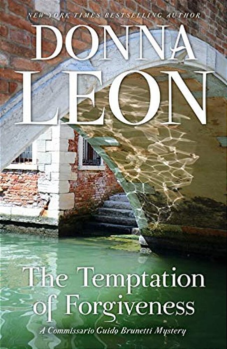 The Temptation Of Forgiveness: A Commissario Guido Brunetti Mystery-..