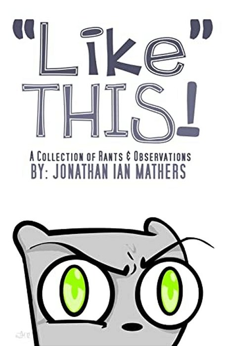"Like" This! A Collection Rants & Observations-..