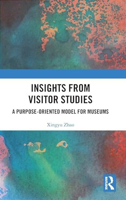 Insights From Visitor Studies: A Purpose-Oriented Model For Museums-..