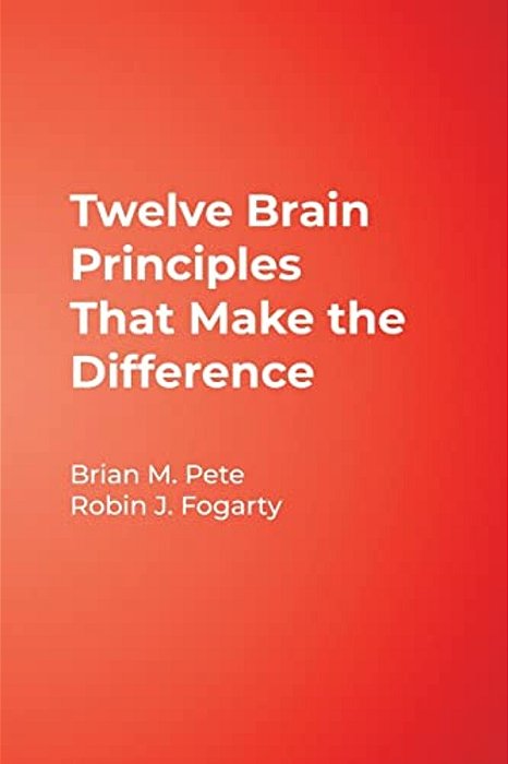 Twelve Brain Principles That Make The Difference-..