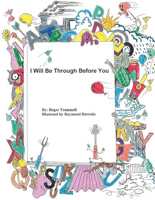 I Will Be Through Before You-..