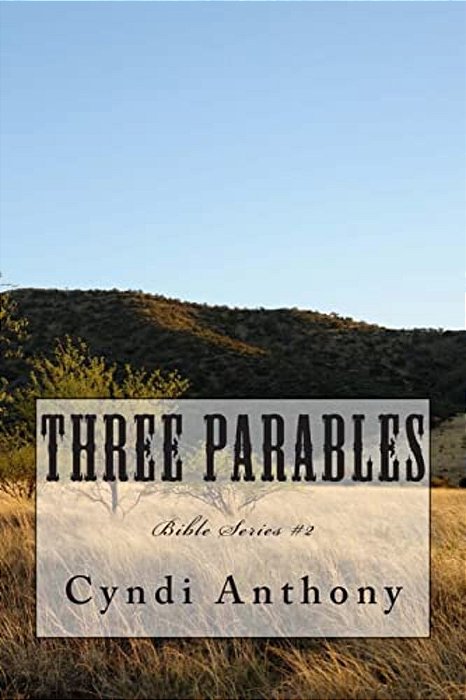 Three Parables: Bible Series #2-..