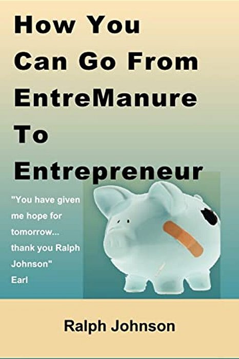 How You Can Go From Entremanure To Entrepreneur-..