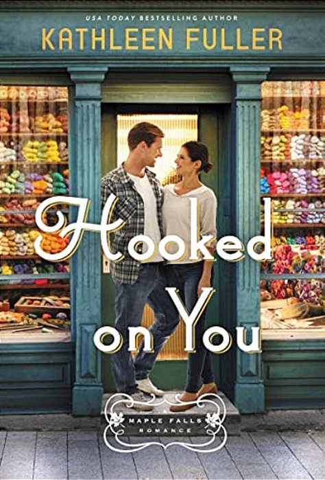 Hooked On You: A Sweet, Small-Town Romance With An Adorable Opposites-Attract Couple-..