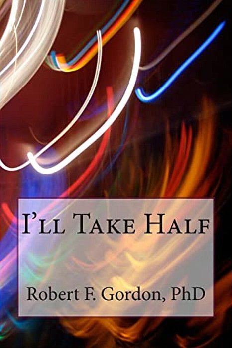 I'Ll Take Half: A Mathematical Enrichment Story-..