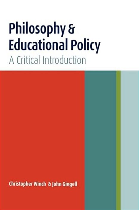 Philosophy And Educational Policy: A Critical Introduction-..