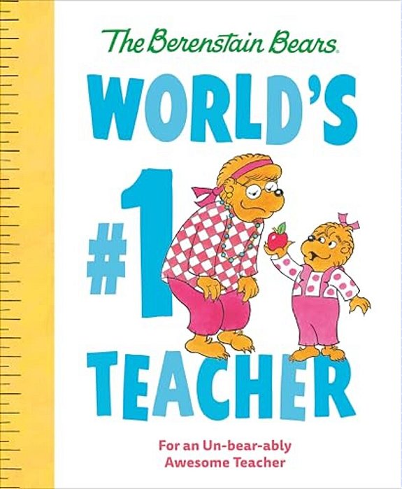 World's #1 Teacher (Berenstain Bears): For An Un-Bear-ably Awesome Teacher-..