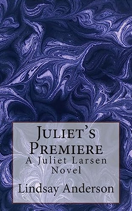Juliet's Premiere: A Juliet Larsen Novel-..
