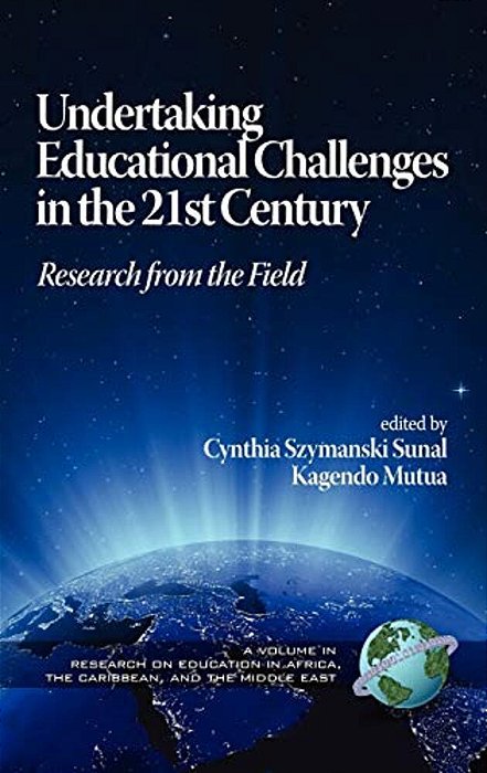 Undertaking Educational Challenges In The 21St Century: Research From The Field (Hc)-..