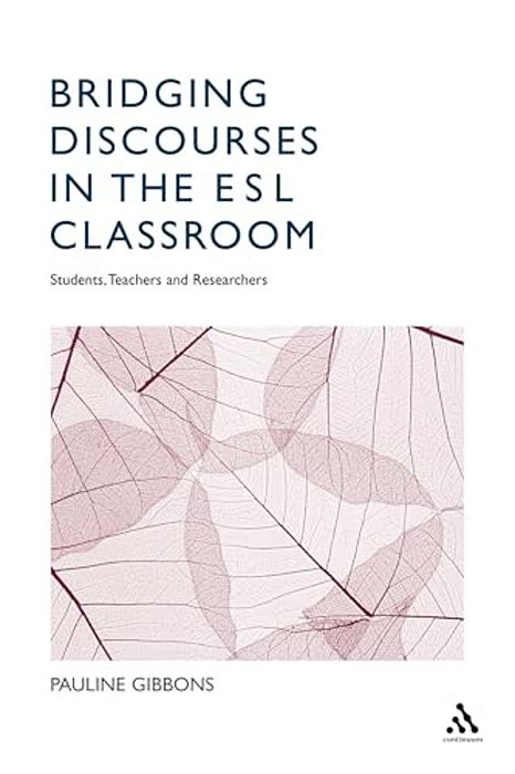 Bridging Discourses In The Esl Classroom: Students, Teachers And Researchers-..