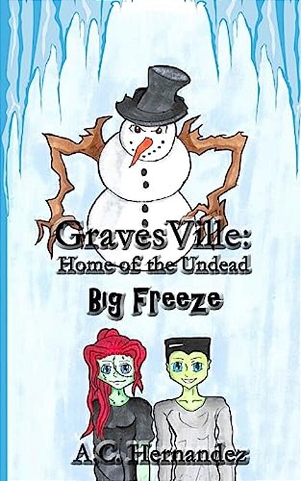 Gravesville: Home Of The Undead - Big Freeze-..
