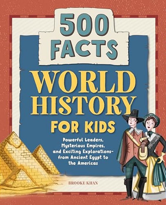 World History For Kids: 500 Facts-..