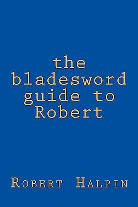 The Bladesword Guide To Robert-..