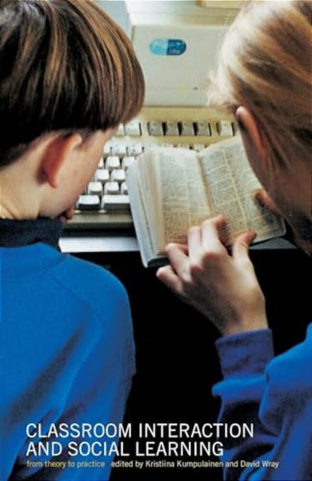 Classroom Interactions And Social Learning: From Theory To Practice-..