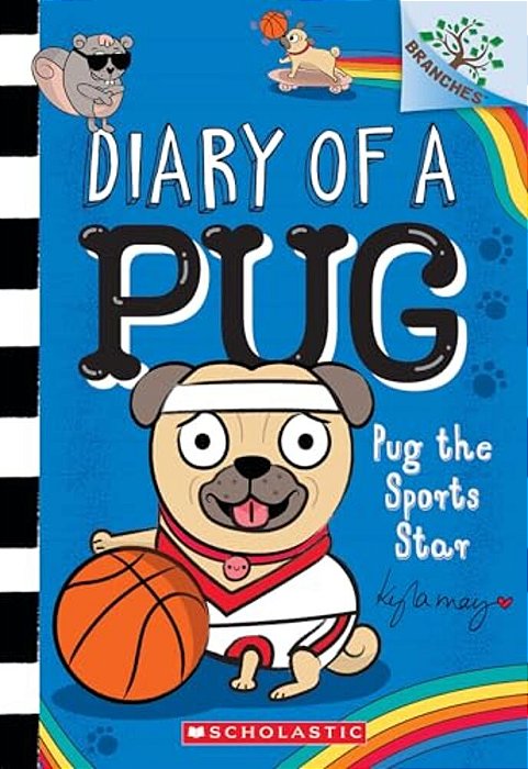 Pug The Sports Star: A Branches Book (Diary Of A Pug #11): Volume 11-..