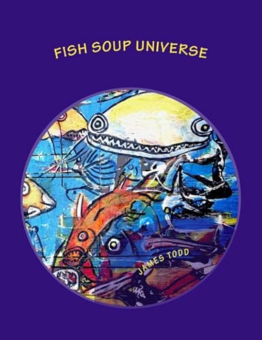Fish Soup Universe-..